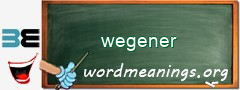 WordMeaning blackboard for wegener